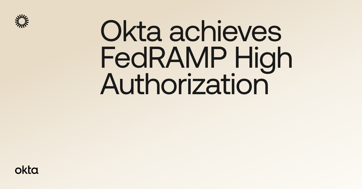 Okta Achieves FedRAMP® High Authorization | Okta